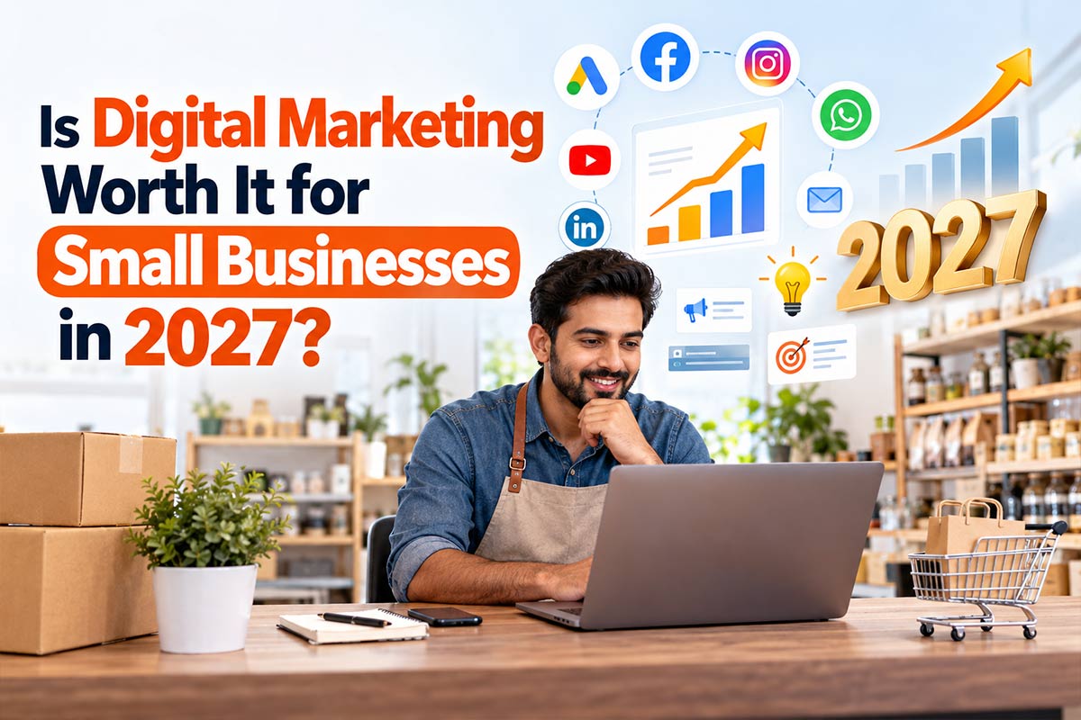 Is Digital Marketing Worth It for Small Businesses in 2027?